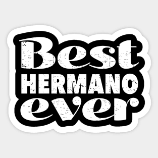 Best hermano ever - best brother ever Sticker